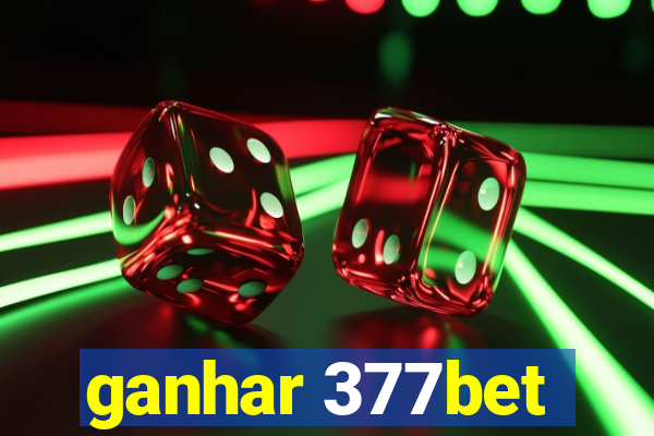 ganhar 377bet